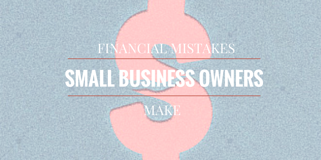 financial mistakes small businesses make